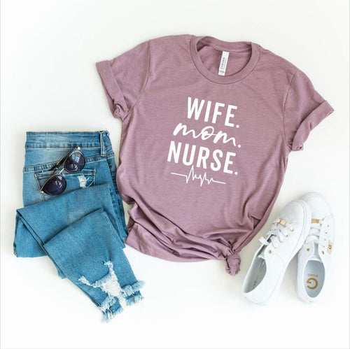 Wife Mom Nurse Tee