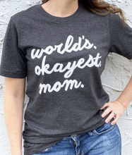 Load image into Gallery viewer, Worlds Okayest Mom Tee