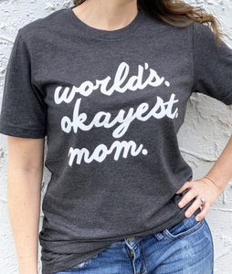 Worlds Okayest Mom Tee