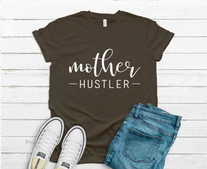 Mother Hustler Tee