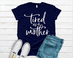 Tired as Mother Tee