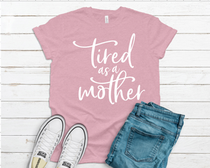 Tired as Mother Tee