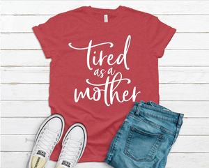 Tired as Mother Tee