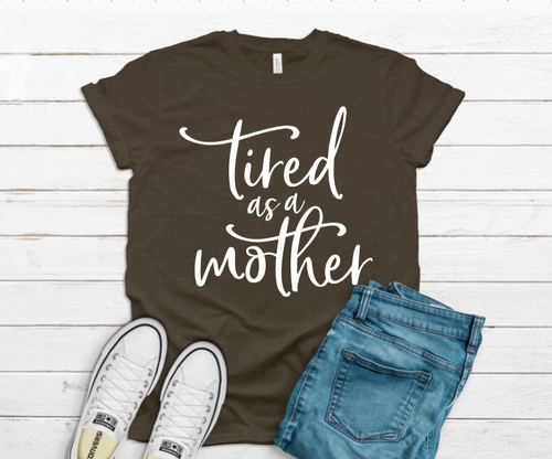 Tired as Mother Tee