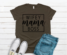 Load image into Gallery viewer, Wifey Mama Boss Tee