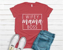 Load image into Gallery viewer, Wifey Mama Boss Tee