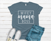 Load image into Gallery viewer, Wifey Mama Boss Tee