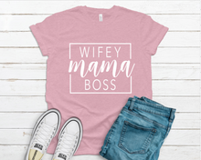 Load image into Gallery viewer, Wifey Mama Boss Tee