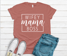 Load image into Gallery viewer, Wifey Mama Boss Tee