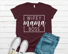 Load image into Gallery viewer, Wifey Mama Boss Tee