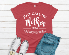 Load image into Gallery viewer, Mother of the Freaking Year Tee