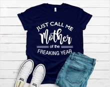 Load image into Gallery viewer, Mother of the Freaking Year Tee