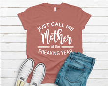 Load image into Gallery viewer, Mother of the Freaking Year Tee