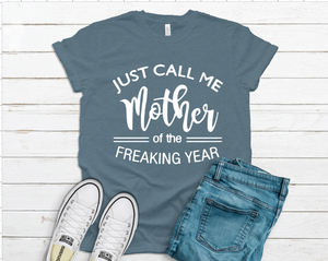 Mother of the Freaking Year Tee