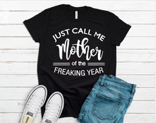 Load image into Gallery viewer, Mother of the Freaking Year Tee