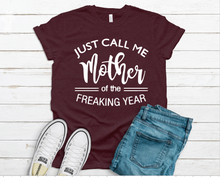 Load image into Gallery viewer, Mother of the Freaking Year Tee