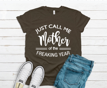 Load image into Gallery viewer, Mother of the Freaking Year Tee