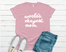 Load image into Gallery viewer, Worlds Okayest Mom Tee