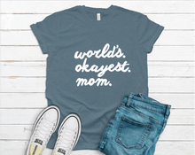 Load image into Gallery viewer, Worlds Okayest Mom Tee