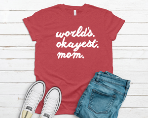 Worlds Okayest Mom Tee