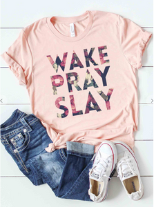 Wake Pray Slay Tee