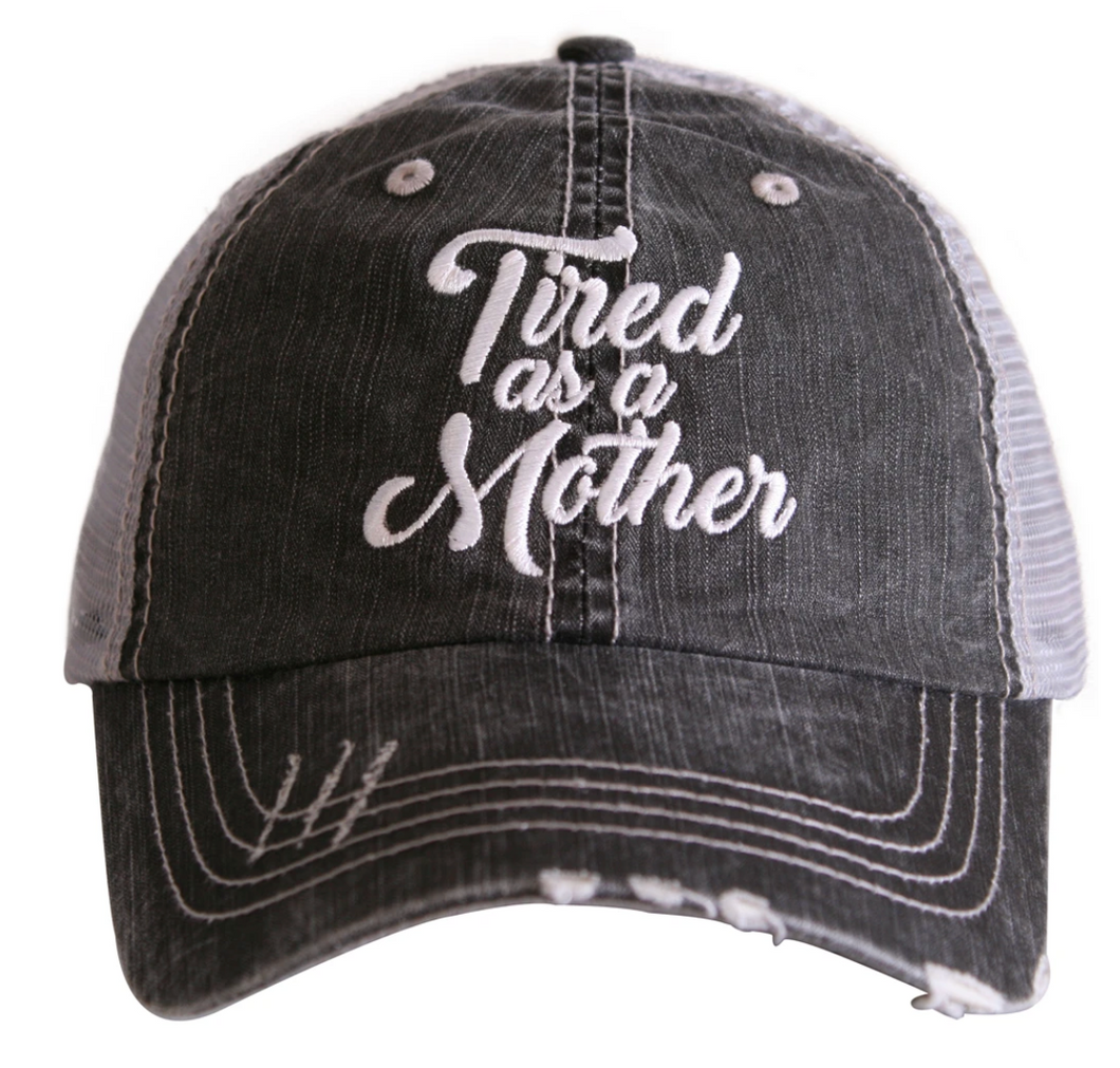 Tired as a Mother Hat